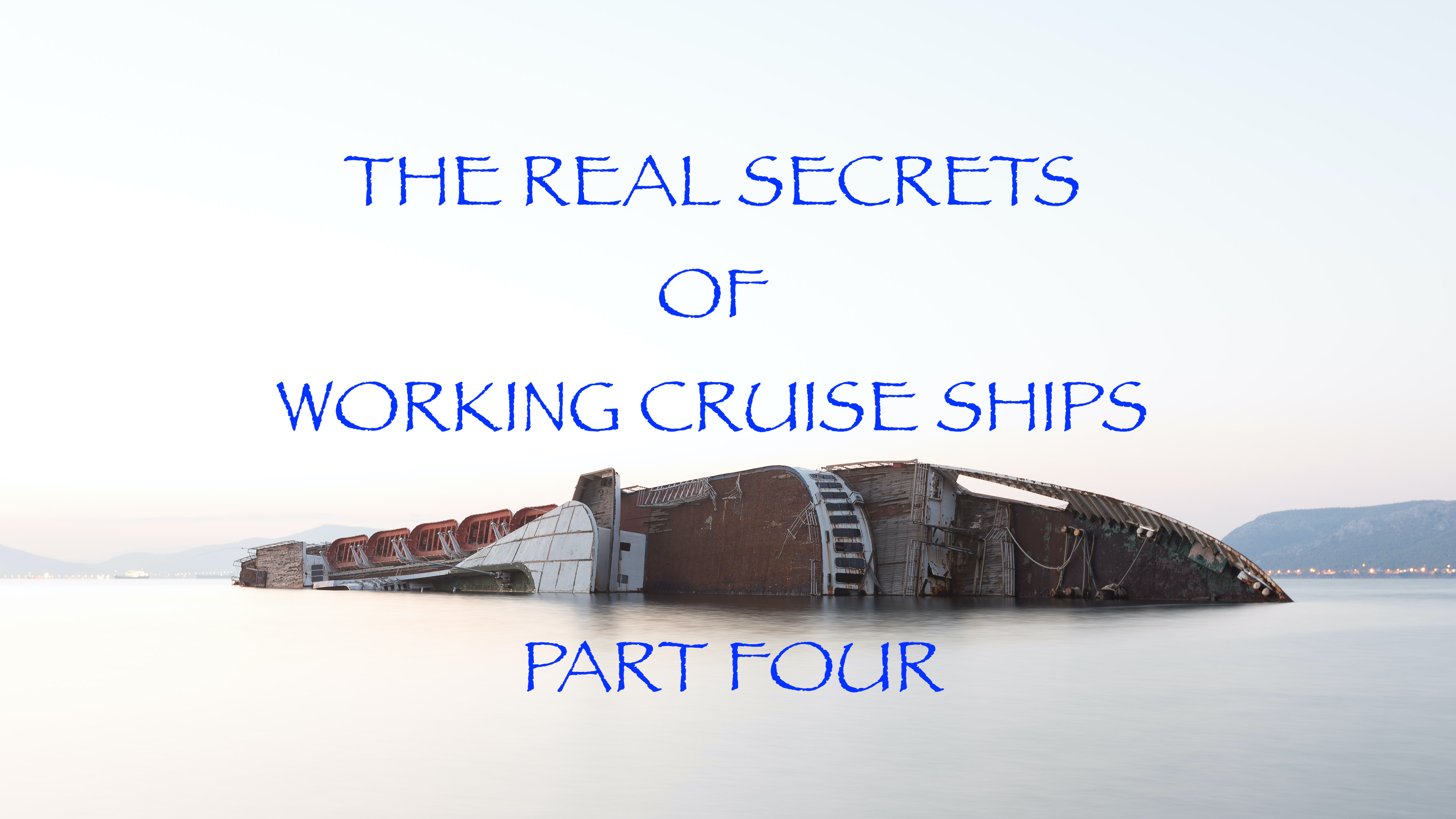 THE REAL SECRETS OF WORKING CRUISE SHIPS PT 4
