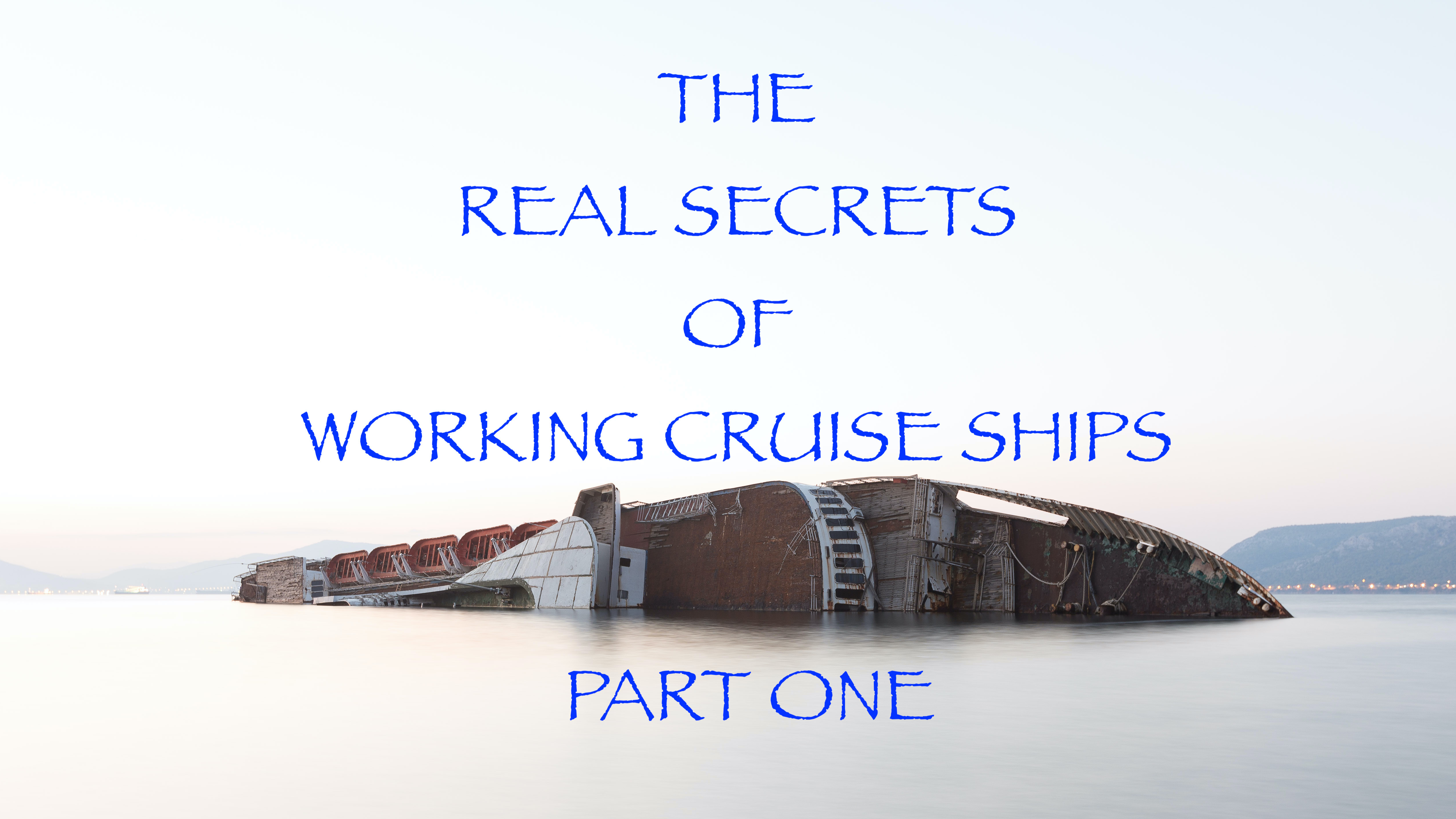 THE REAL SECRETS OF WORKING CRUISE SHIPS PT 1