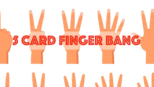 5 CARD FINGER BANG - Valentine/Arrowsmith