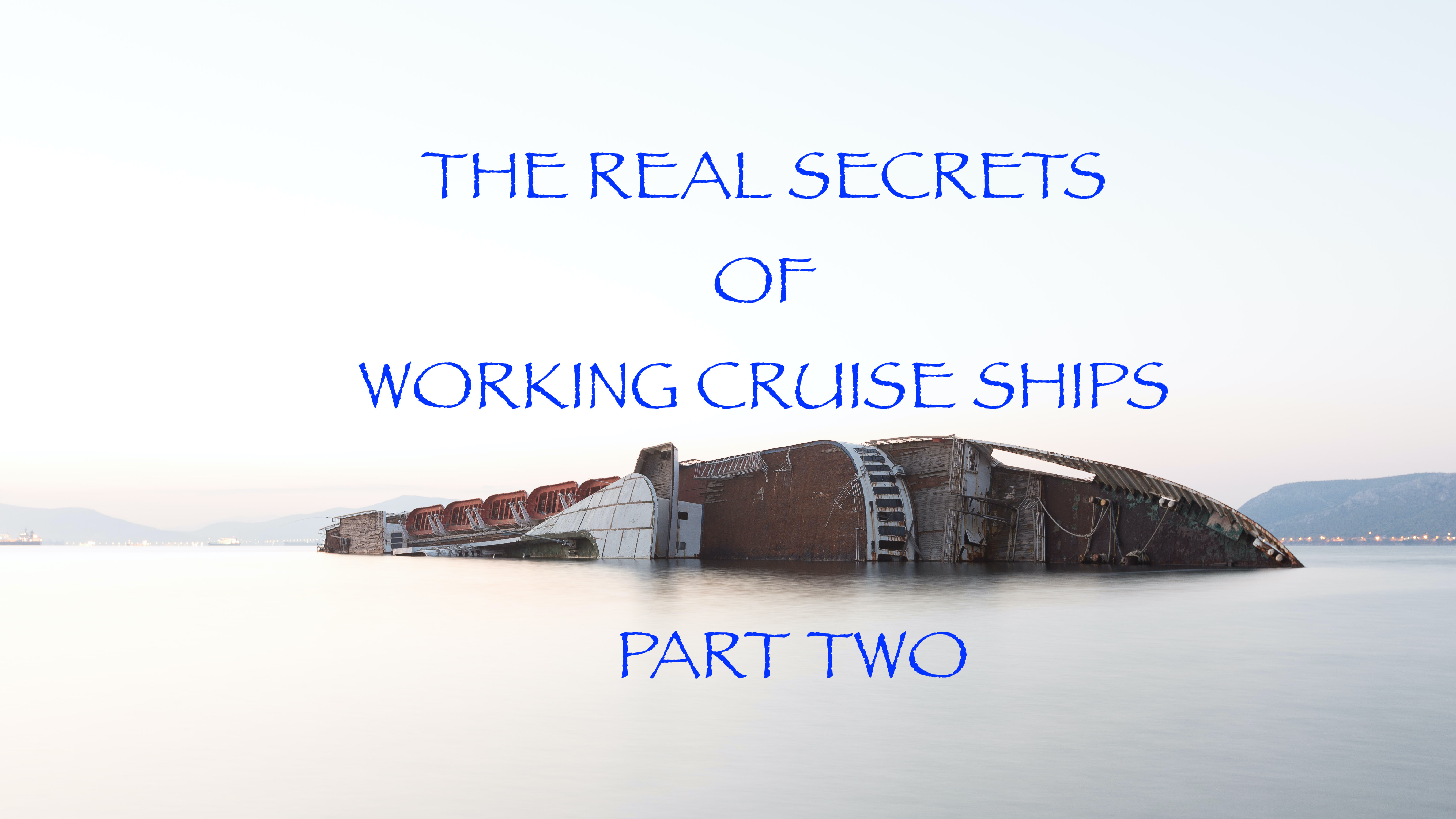THE REAL SECRETS OF WORKING CRUISE SHIPS PT 2