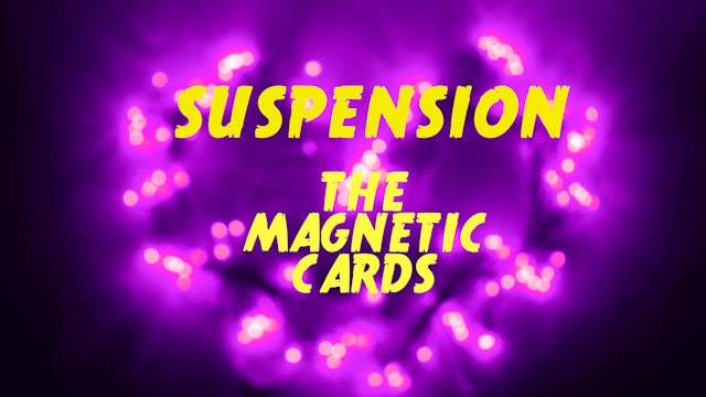 THE MAGNETIZED CARDS - A VALENTINE INTENSIVE
