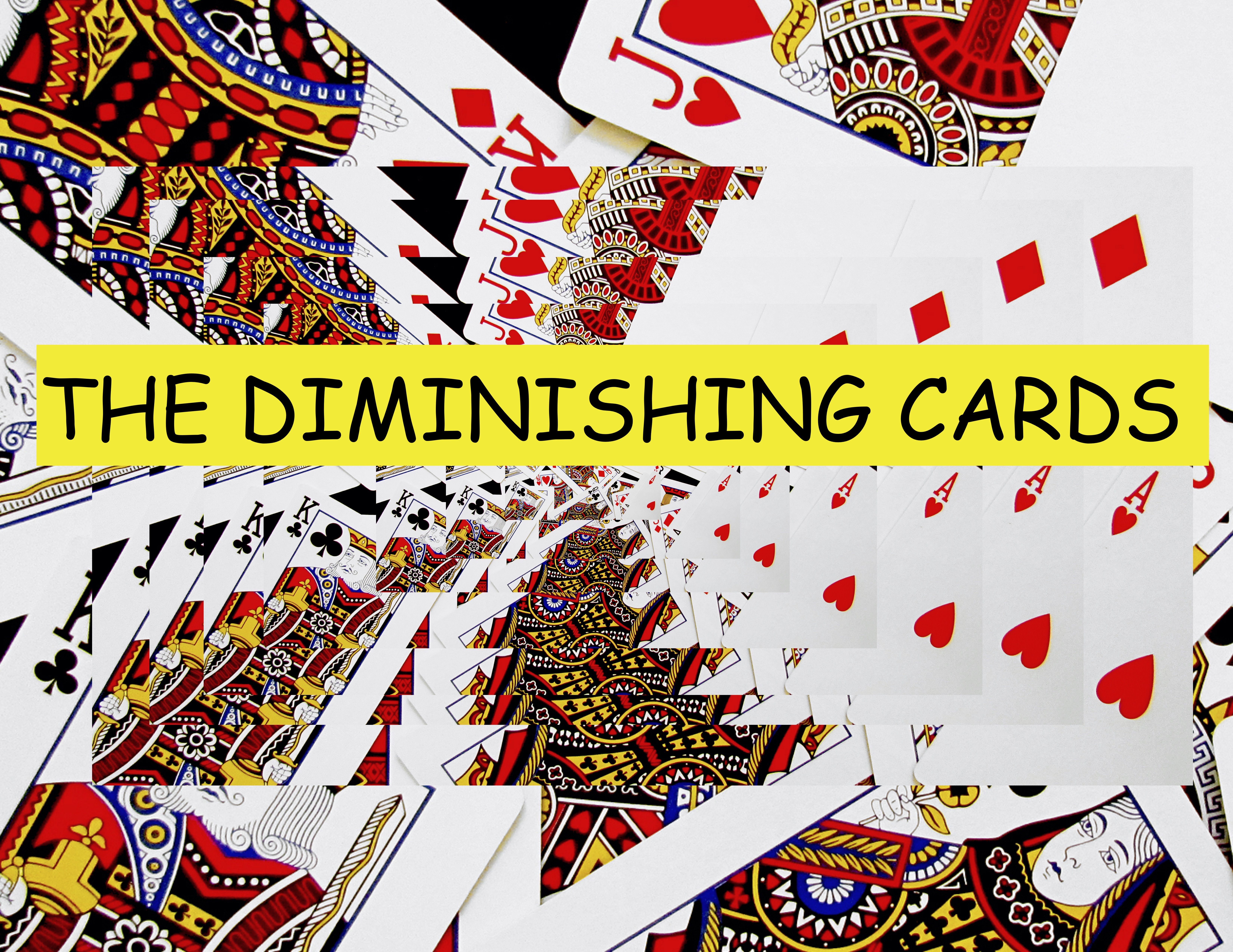 THE INCREDIBLE DIMINISHING CARDS - AN IN DEPTH TEACH-IN - 32 videos and 2 PDFS!