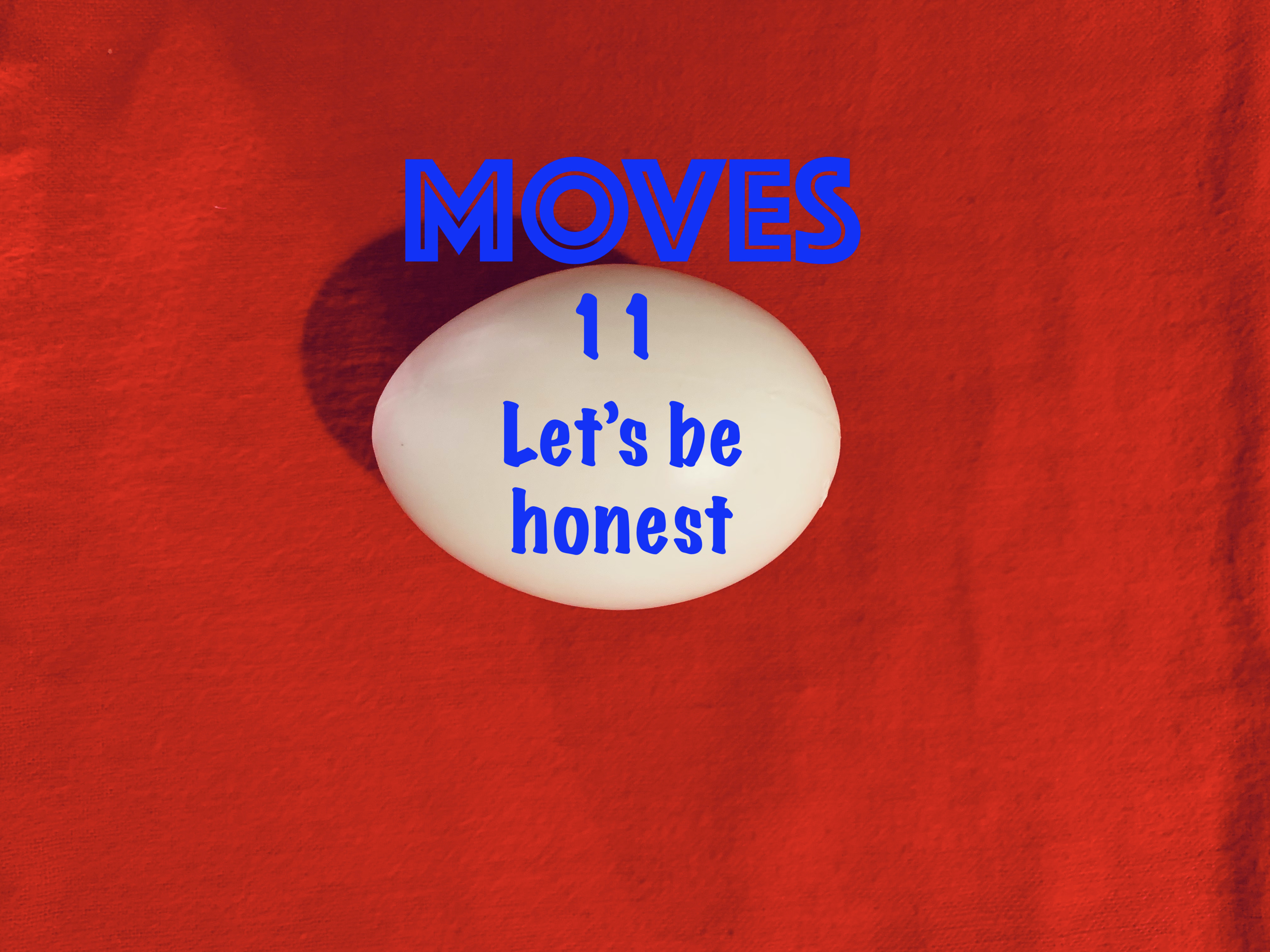 11) EGG BAG HANDLING & MOVES - LET'S BE HONEST