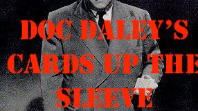 DOC DALEY'S CARDS UP THE SLEEVE - A THING OF BEAUTY