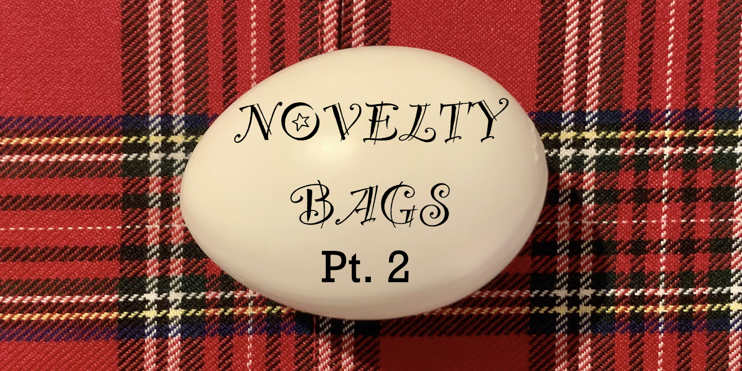 NOVELTY BAGS PART 2