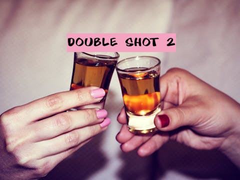DOUBLE SHOT 2