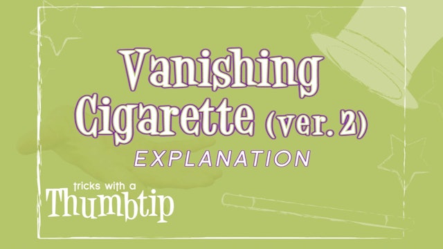 Vanishing Cigarette Version 2