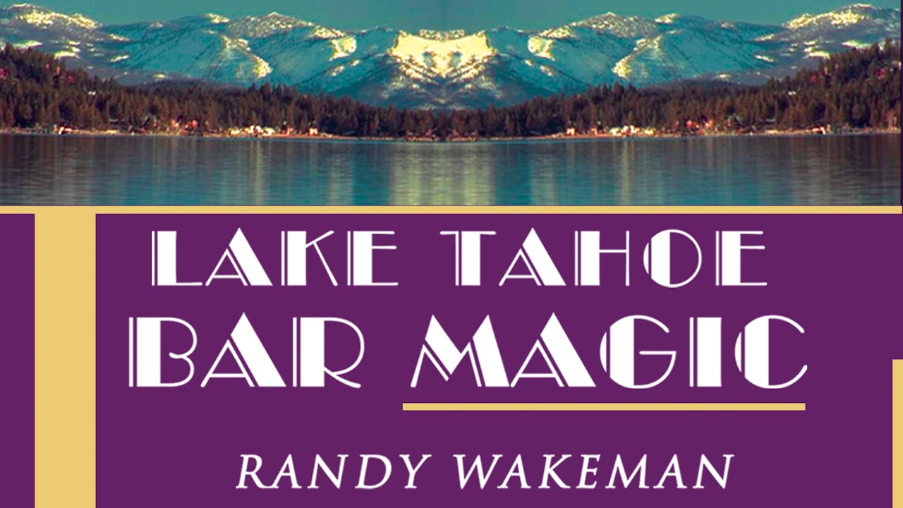 Lake Tahoe Bar Magic with Randy Wakeman
