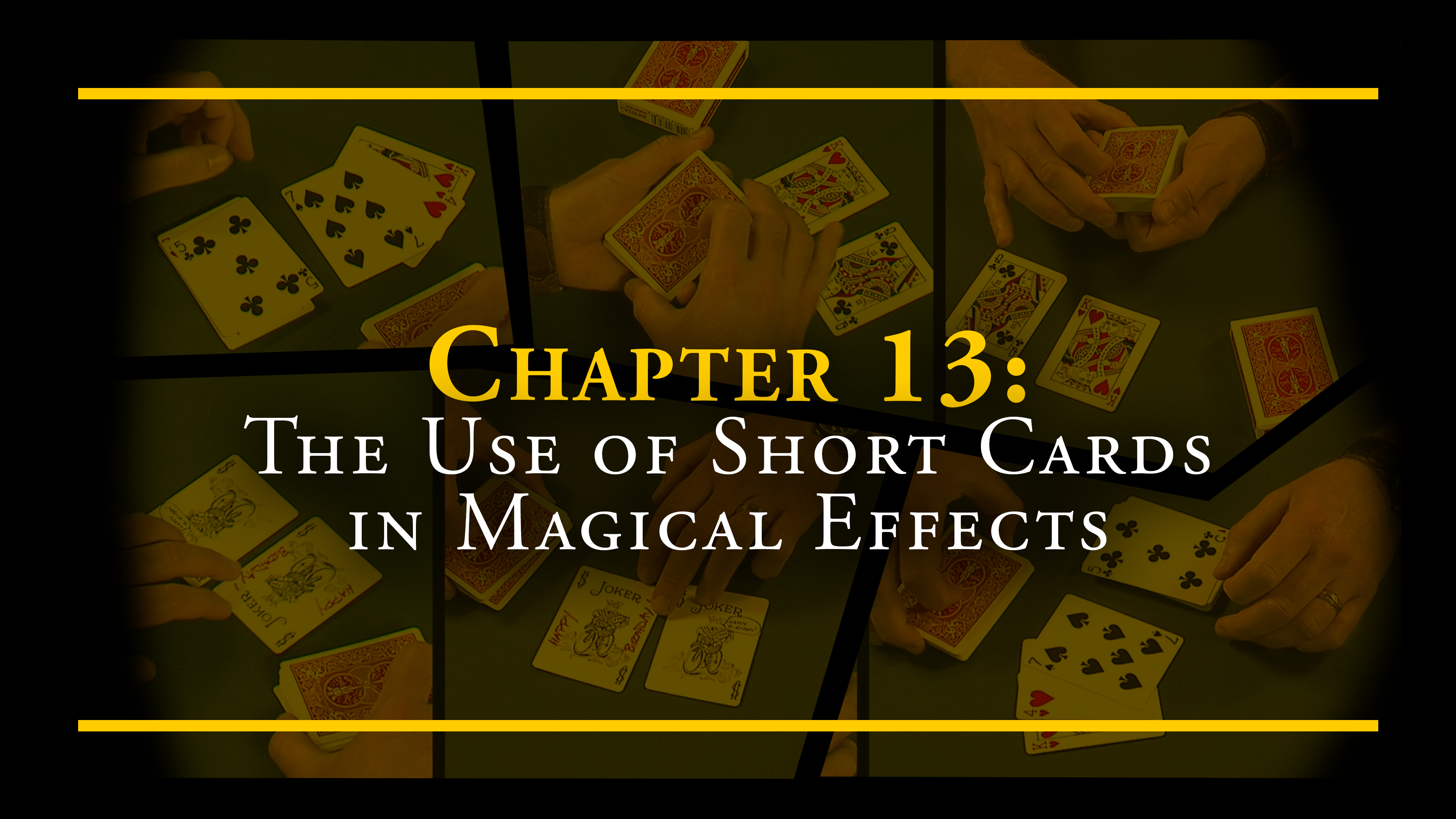 Chapter 13 - The Use of Short Cards in Magical Effects