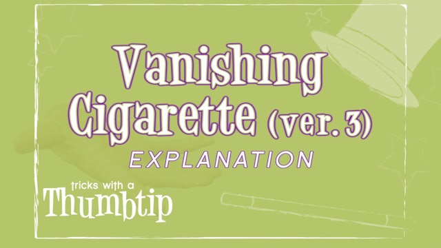 Vanishing Cigarette Version 3