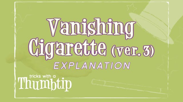 Vanishing Cigarette Version 3
