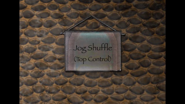 Jog Shuffle (Top Control)