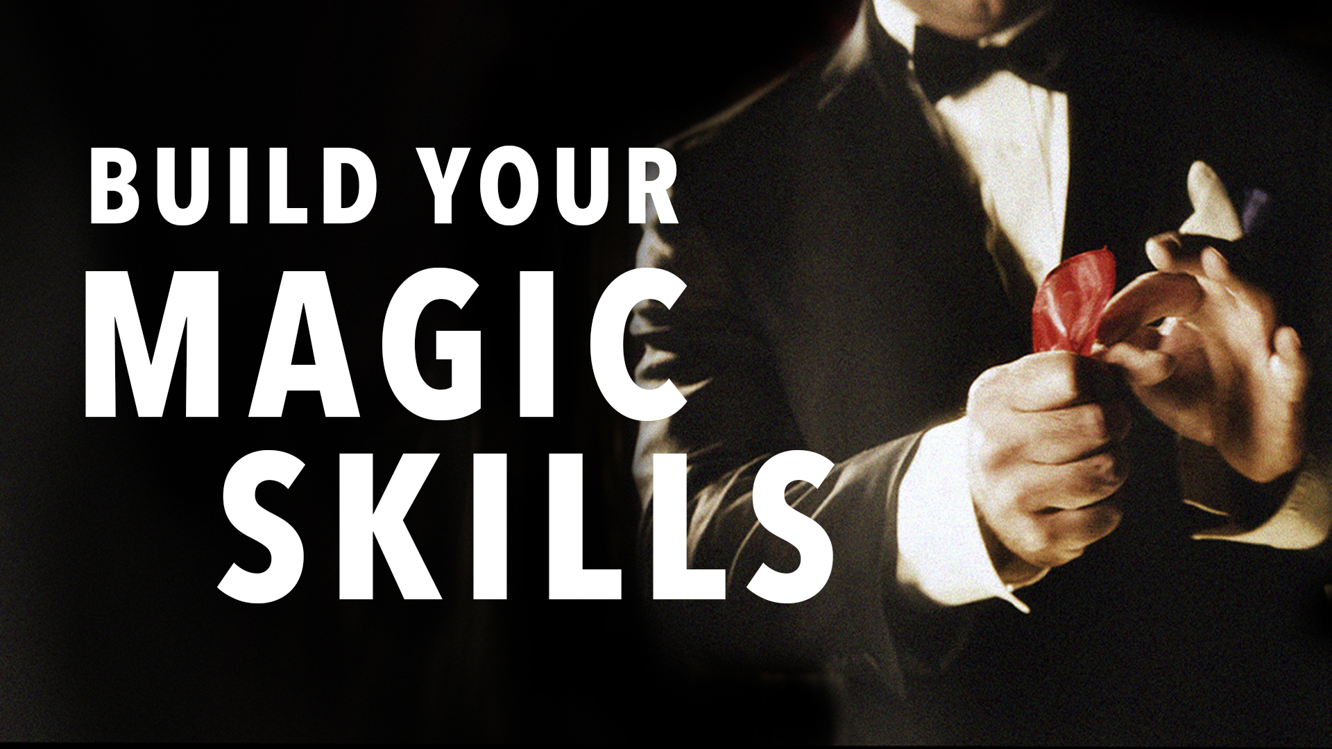 Build Your Magic Skills - Are you ready?