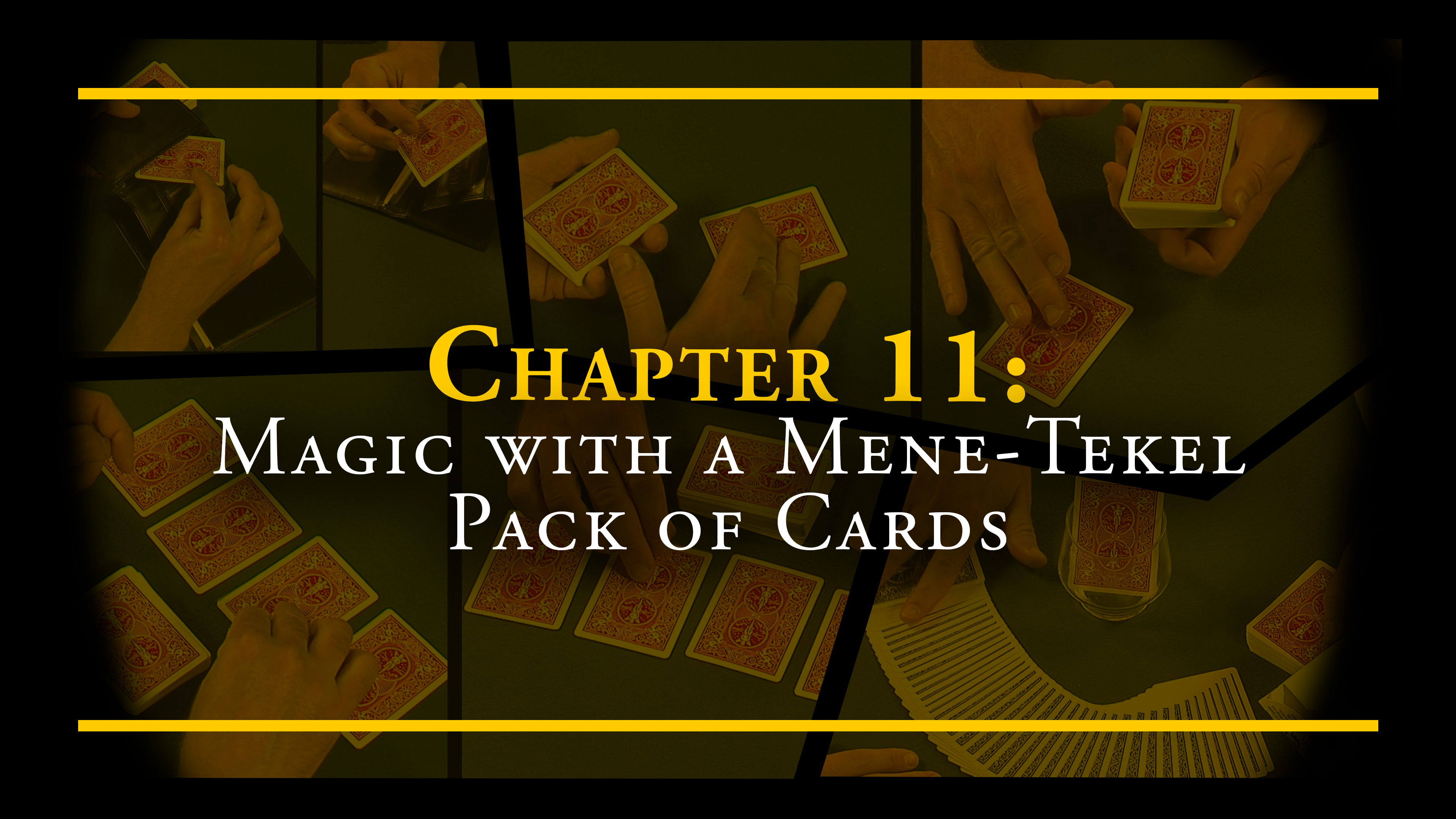 Chapter 11 - Magic with a Mene-Tekel Pack of Cards