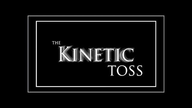 The Kinetic Toss