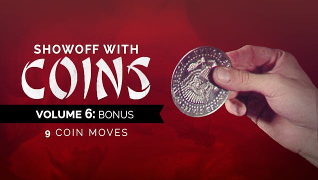 Showoff with Coins Volume 6: Bonus Fu...