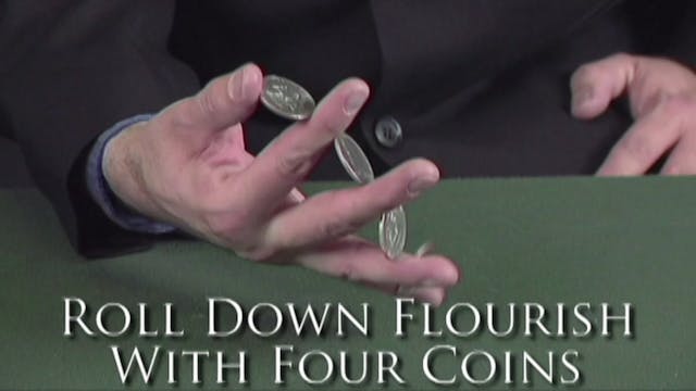 Roll Down Flourish with Four Coins 