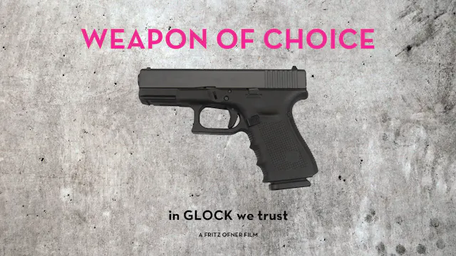 WEAPON OF CHOICE - IN GLOCK WE TRUST