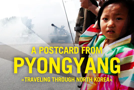 A POSTCARD FROM PYONGYANG - TRAVELING THROUGH NORTH KOREA (OV/EN  80 min)