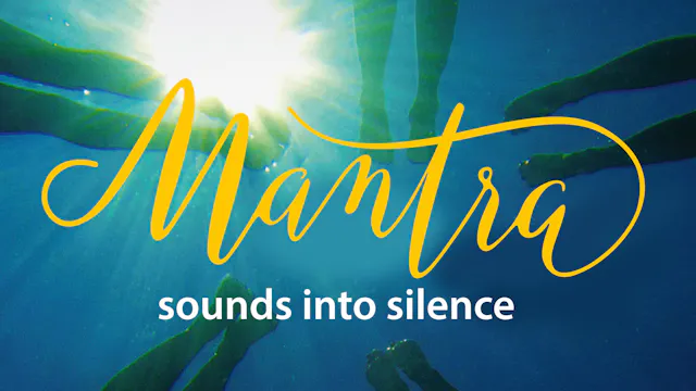 MANTRA - SOUNDS INTO SILENCE