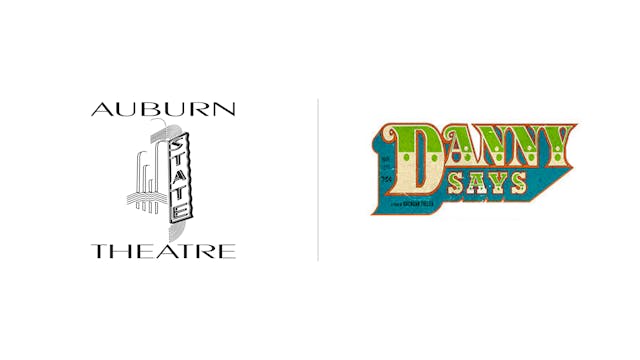 Danny Says - Auburn State Theatre