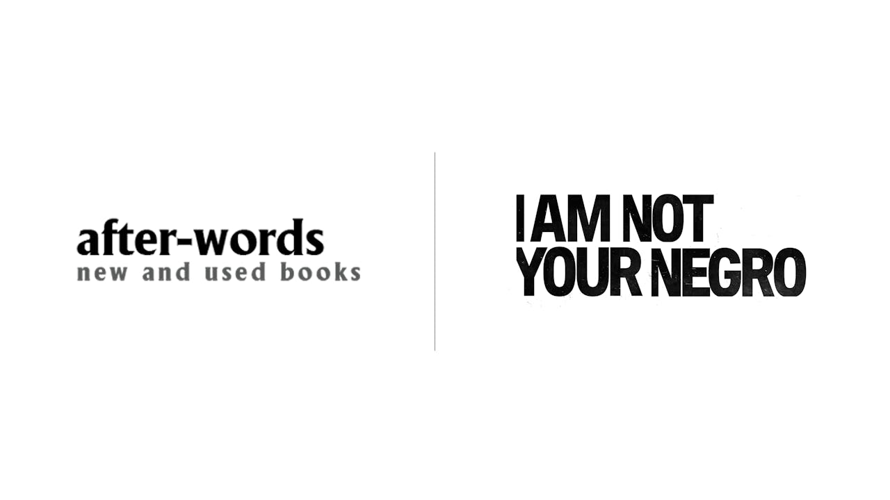 I Am Not Your Negro - after-words bookstore