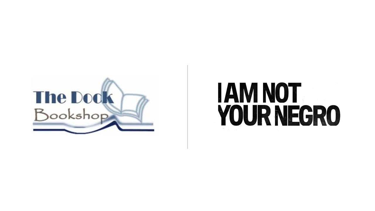 I Am Not Your Negro - The Dock Bookshop