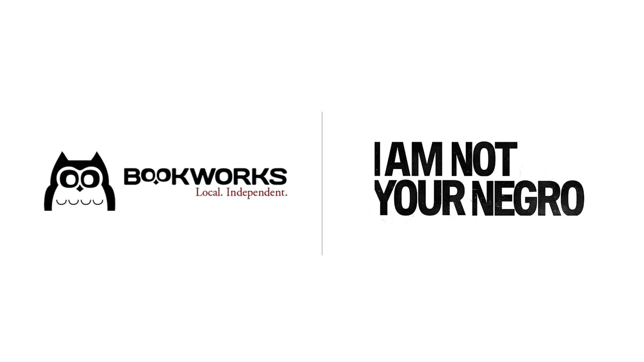I Am Not Your Negro - Bookworks