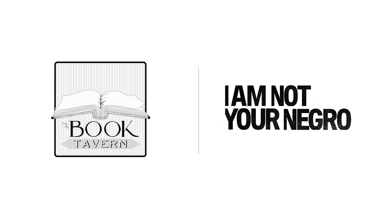 The Book Tavern - I Am Not Your Negro