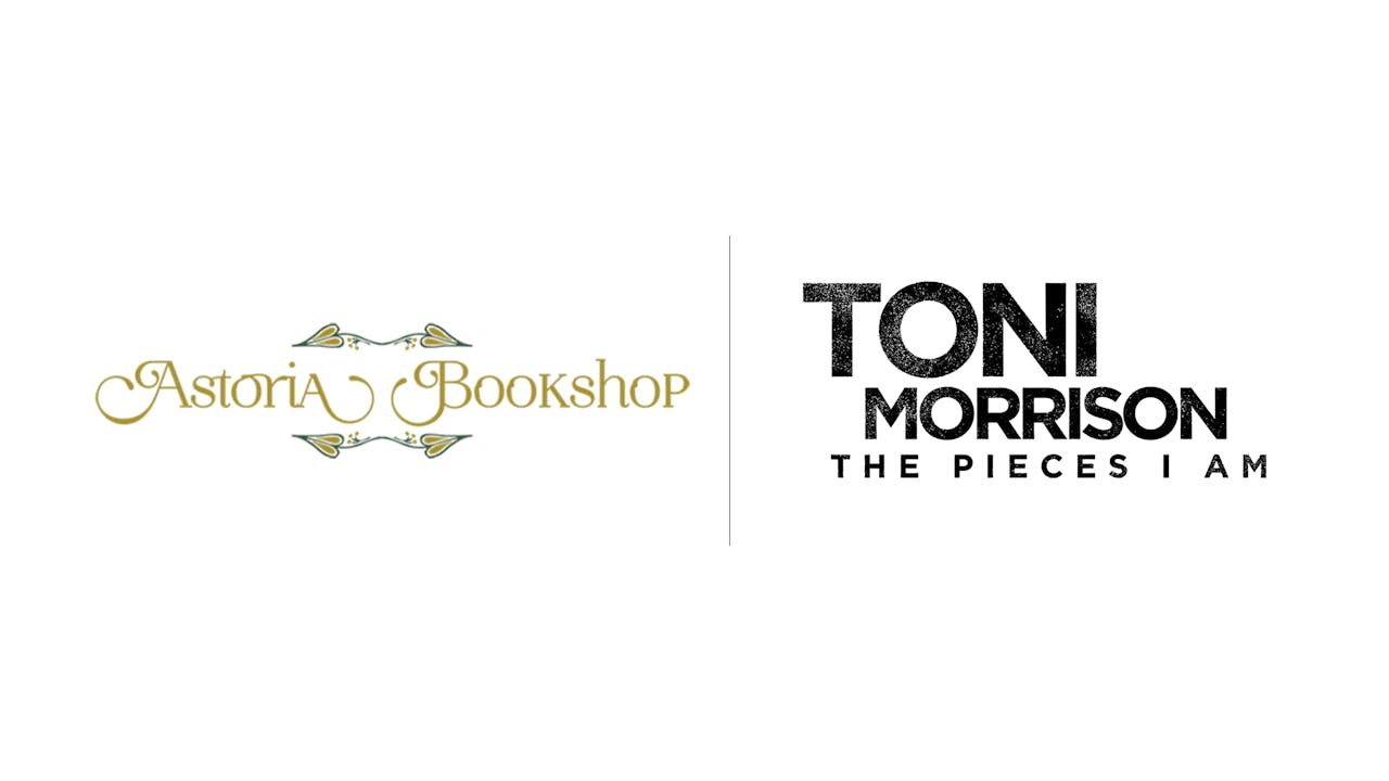 Toni Morrison: The Pieces I Am - Astoria Bookshop
