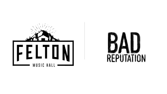 Bad Reputation - Felton Music Hall