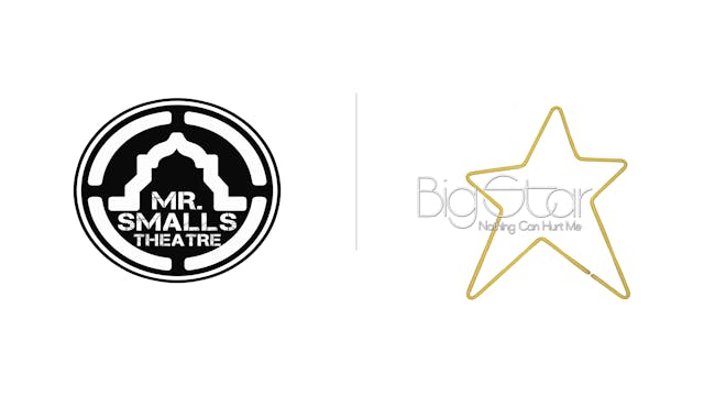 Big Star - Mr. Smalls Theatre