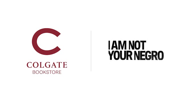 I Am Not Your Negro - Colgate Bookstore
