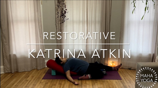 45 min restorative w/ Katrina: poses for open hips, knees, and ankles