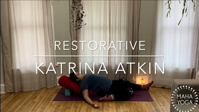 45 min restorative w/ Katrina: poses ...