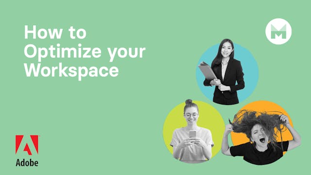  How to Optimize your Workspace