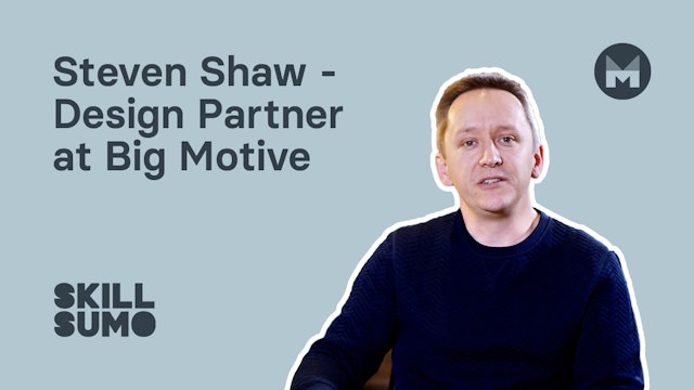 Steven Shaw - Design Partner at Big Motive