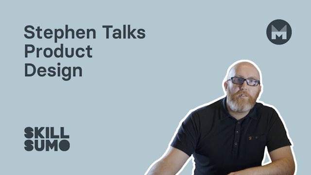 Stephen talks product design