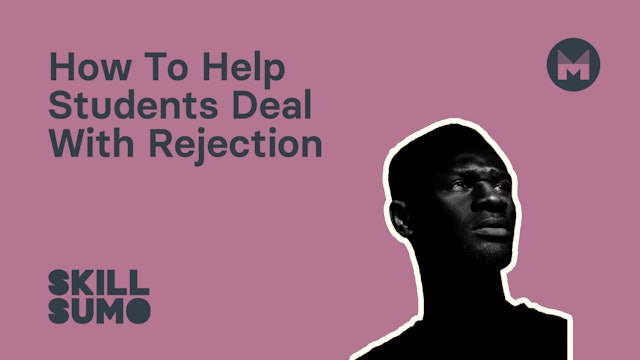 How To Help Students Deal With Rejection
