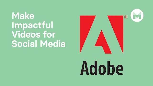Adobe Making Impactful Videos on Social Media