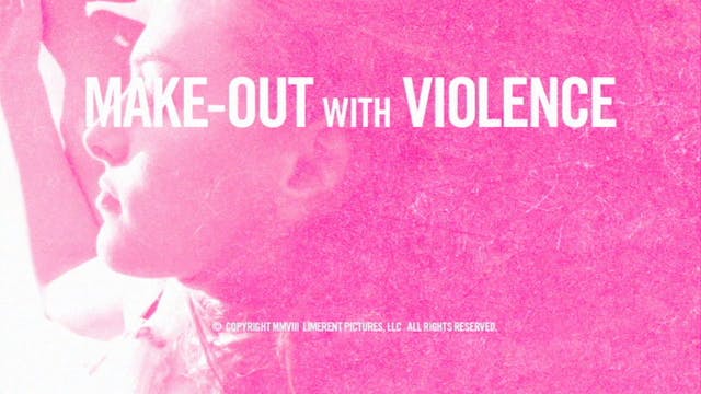 MAKE-OUT with VIOLENCE + Bonus Features