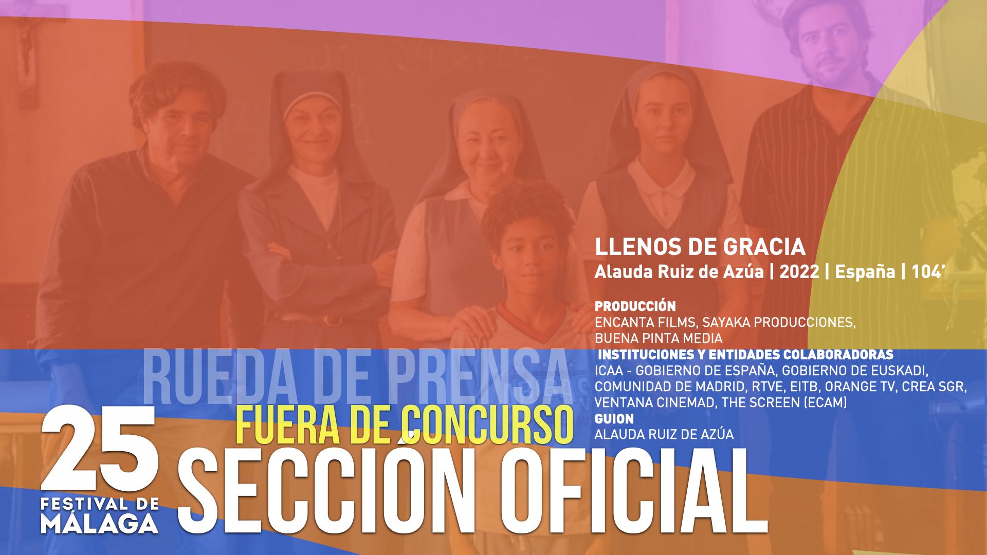 Llenos de gracia - Rueda de Prensa Sección Oficial Fuera de Concurso - 25 Edició