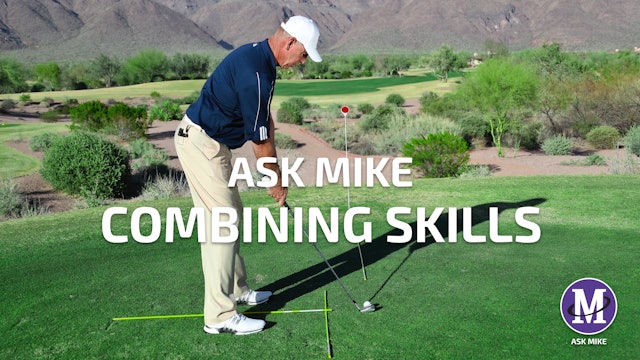 ASK MIKE: COMBINING SKILLS