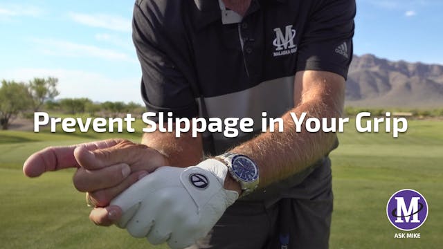PREVENT SLIPPAGE IN YOUR GRIP