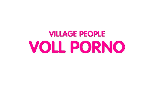 Village People - Voll Porno