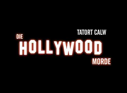 Tatort Calw - Die Hollywoodmorde