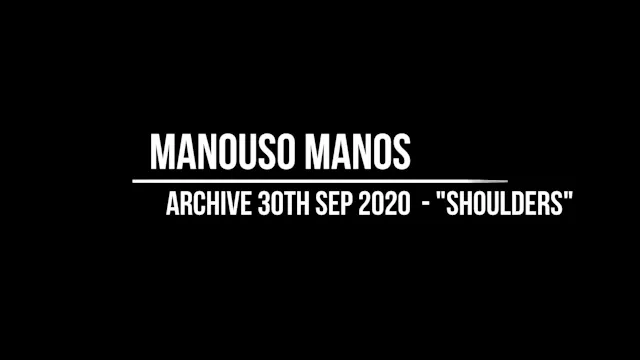 Manouso ARCHIVE September 30 2020 - shoulders
