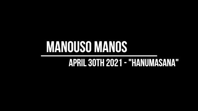 Manouso Manos 30th April 2021 - Hanumasana