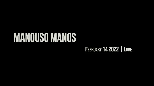 Manouso Manos February 14 2022 - Love