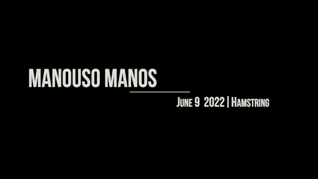 Manouso Manos June 9 2022 - hamstring